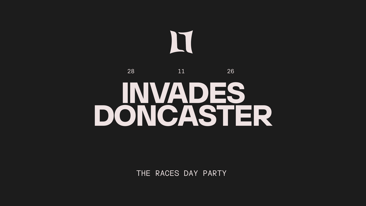 INVADES Donny // The Yorkshire, Notts & Lincoln Races Day Party